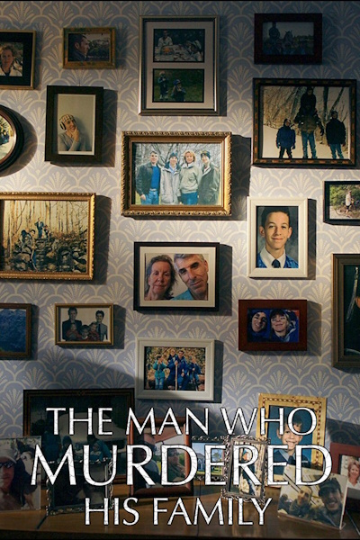 The Man Who Murdered His Family - Season 1