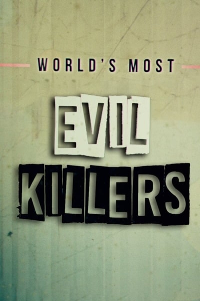 Worlds Most Evil Killers - Season 1