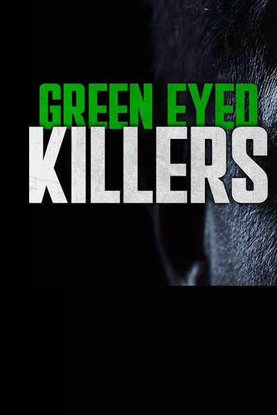 Green Eyed Killers - Season 2