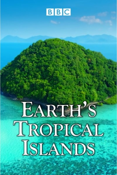 Earths Tropical Islands - Season 1