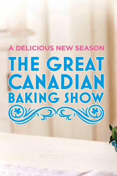 The Great Canadian Baking Show - Season 6