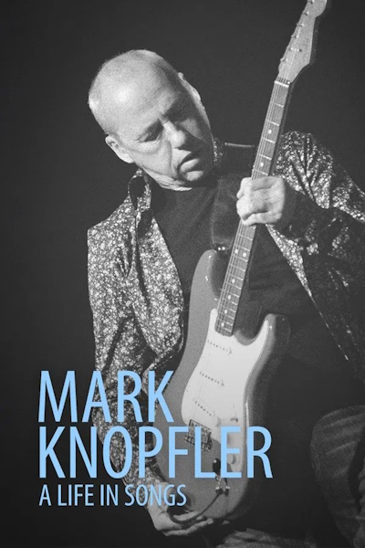 Mark Knopfler A Life in Songs