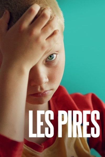 The Worst Ones (Les pires)