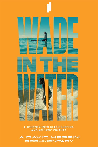Wade in the Water: A Journey into Black Surfing and Aquatic Culture