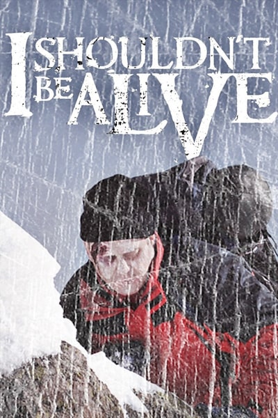 I Shouldnt Be Alive - Season 2