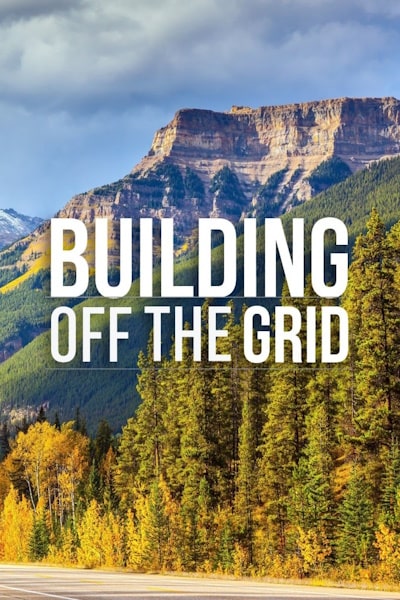 Building Off the Grid - Season 5