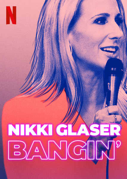 Nikki Glaser: Bangin`