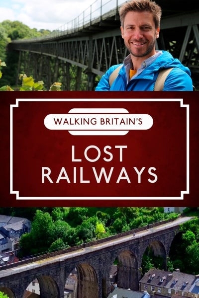 Walking Britains Lost Railways - Season 1