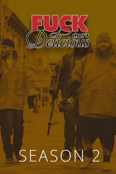 Fuck, Thats Delicious - Season 2
