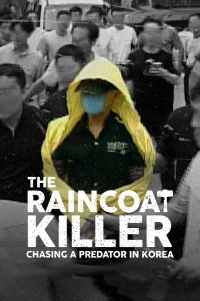 The Raincoat Killer: Chasing a Predator in Korea - Season 1 [Sub: Eng]