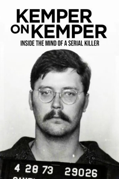 Kemper on Kemper Inside the Mind of a Serial Killer