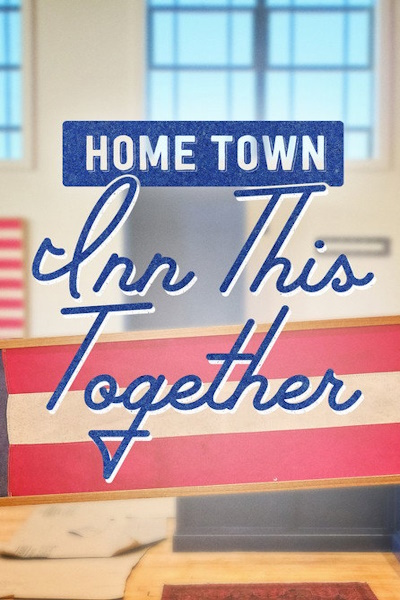 Home Town Inn This Together - Season 1