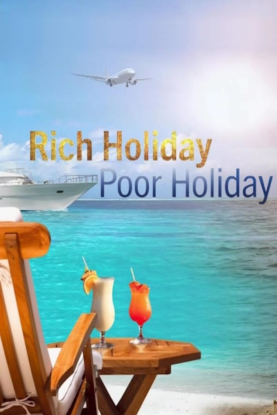 Rich Holiday Poor Holiday - Season 3