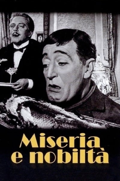 Miseria e nobilt&agrave; ( Poverty and Nobility )