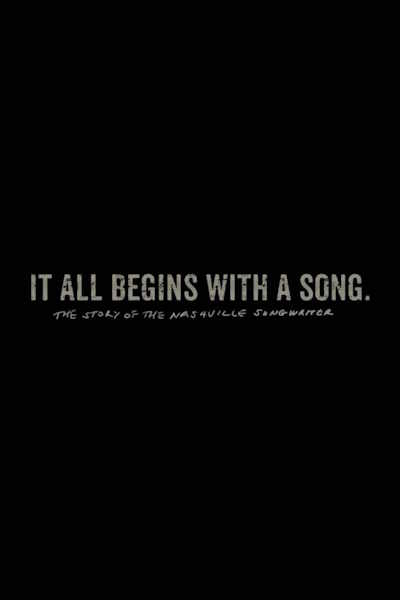 It All Begins with a Song The Story of the Nashville Songwriter