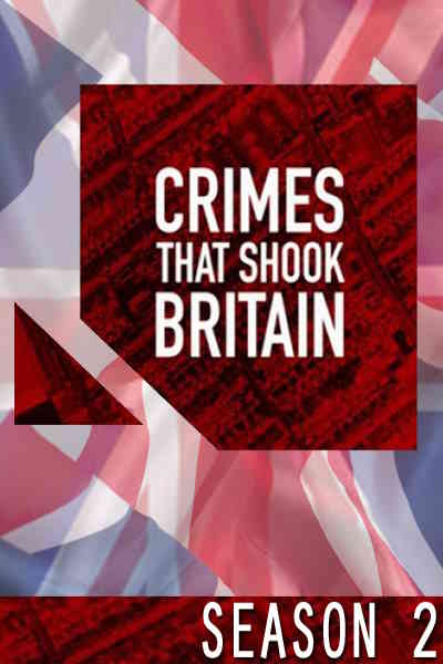 Crimes That Shook Britain - Season 2