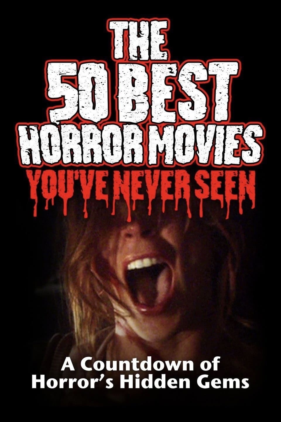 The 50 Best Horror Movies You`ve Never Seen