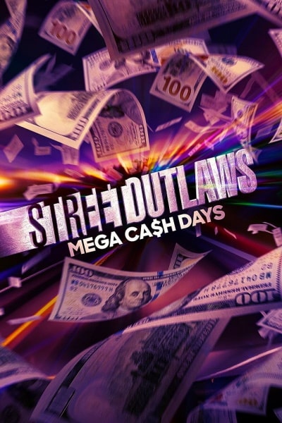 Street Outlaws: Mega Cash Days - Season 1