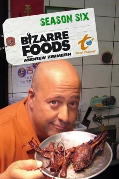 Bizarre Foods with Andrew Zimmern - Season 6