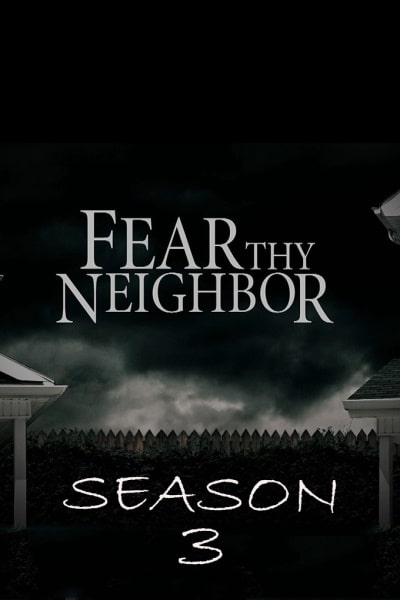 Fear Thy Neighbor - Season 3